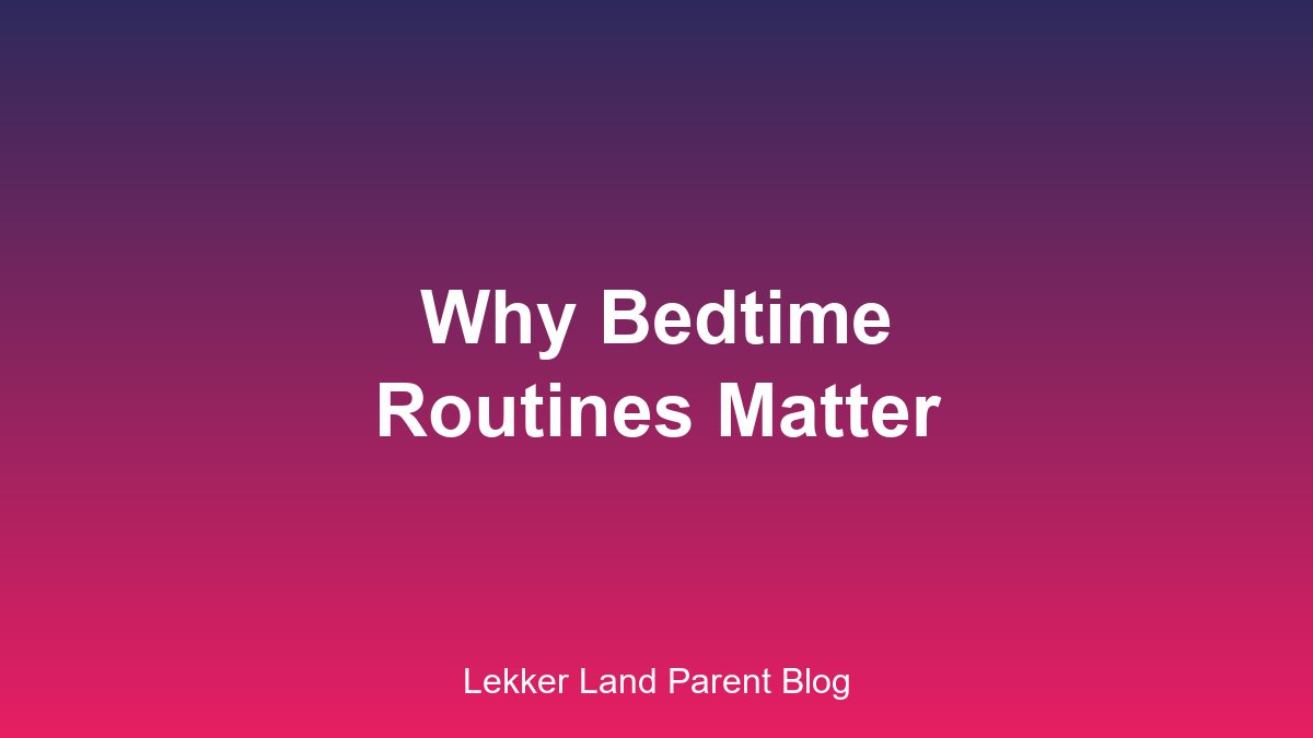 Why bedtime routines matter