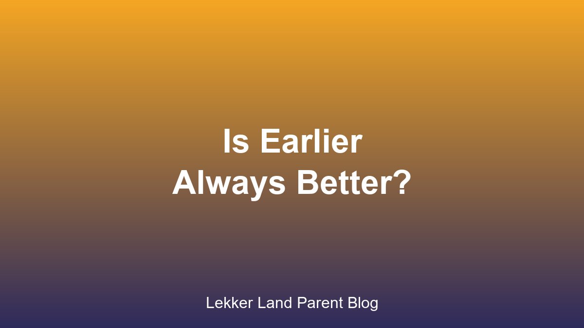 Is earlier always better for early academics