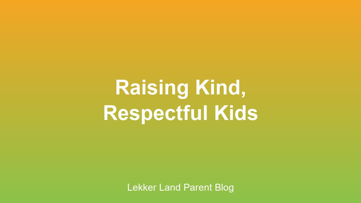 Raising kind, respectful kids