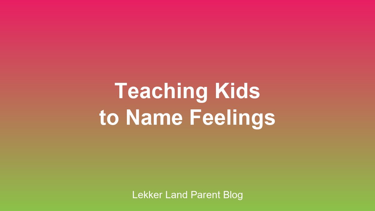 Teaching kids to name their feelings